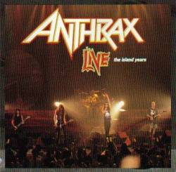 Anthrax : Live - The Island Years
